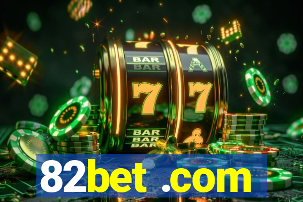 82bet .com